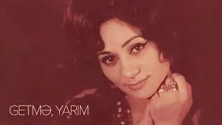 Elmira Rəhimova — Getmə, Yarım (Rəsmi Audio)