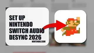 How To Set Up Nintendo Switch Audio Desync 2026 (UPDATED 2026)