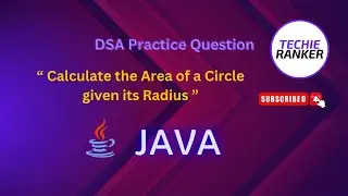 Calculate the Area of a Circle given its Radius | DSA using Java