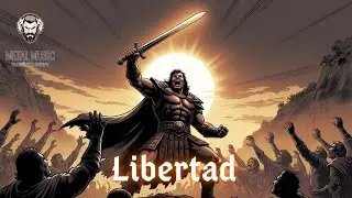 Libertad | Epic Metal | Metal Music 💀