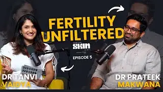 Fertility, Egg Freezing, IVF & Male Sperm Health ft. Dr. Prateek Makwana | Under The Skin By Dr. T
