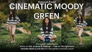 Cinematic Moody Green Lightroom Preset | Free DNG & XMP (Mobile & Desktop)