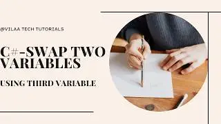 C# - Swap Two variables using third Variable