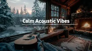 Cozy Winter Cabin Ambience ~ Relaxing Acoustic Guitar Music for Snowy Days