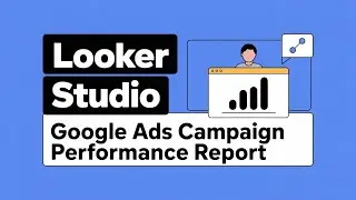 Освойте отчеты об эффективности Google Ads за 7 дней с Looker Studio