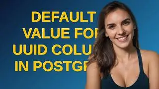 Dba: Default value for UUID column in Postgres