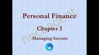 Personal Finance - Chapter 3 - Managing Income - Full Video