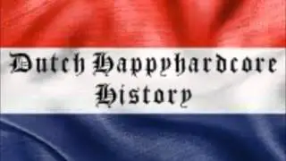Dutch HappyHardcore History Part 1