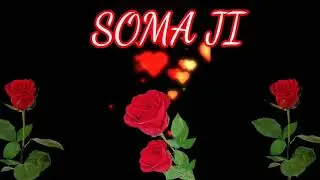 🌹SOMA JI KA NAME SA💞 RINGTONE🌹🌹