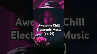 Awesome Chill Electronic Music Track (pt.29) | #shorts #hardwave #electronicmusic