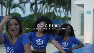 Cogela - Dj Dever x Hety and Zambo