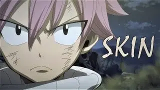 Fairy Tail [AMV] - Skin