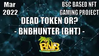 CSI SERIES: BNBHUNTER (BHT) - DEAD TOKEN OR?