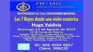 LOS SIETE RAYOS DESDE UNA VISI&Oacute;N ESOT&Eacute;RICA -  Hugo Valdivia  - 13/08/ 2023
