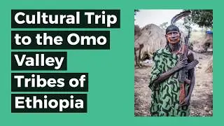 Omo Valley Tours | Full Package Guide | FKLM Tours