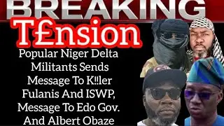 Popular Niger Delta Militant Sends Message 2K!!ler Fulanis& ISWP After W@sting Them In Their Numbers