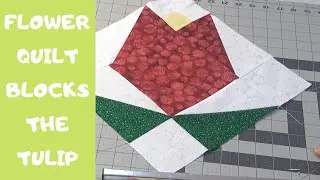 Flower Quilt Blocks - How to Make The Tulip Quilt Block and HRT's