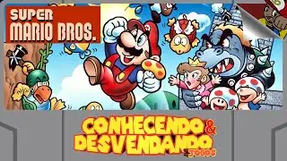 Super Mario Bros. | Conhecendo e Desvendando #SuperMario35