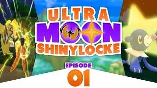 Pok&eacute;mon Ultra Moon Shiny Locke - Episode #01 