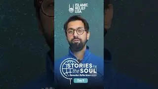 Stories for the Soul - Day 9 - Ramadan Reflections 2025 - Islamic Relief USA