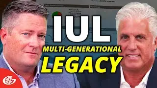 A Multi-Generational Legacy with IUL | Selling Life & Annuities