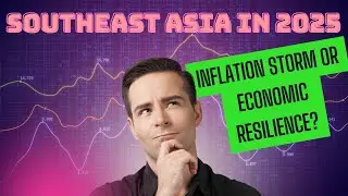 Southeast Asia in 2025: Inflation Storm or Economic Resilience?#inflation #Asiain2025