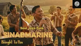 Sinabmarine (Motown Soul Jazz-Funk Cover) | Brought To You