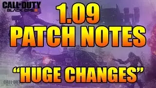 BLACK OPS 3 1.09 PATCH NOTES! HUGE WEAPONS CHANGES! (Black Ops 3 1.09 Patch Update)