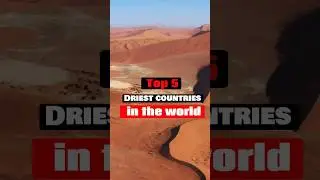 Top 5 driest countries in the world🌏. #youtubeshorts #youtube #ytshort.