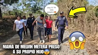 LA Mamá De MELVIN Meterá Preso a Su Propio Hijo😨Ella Llamo Policías Para Que Se Lo Llevarán😱