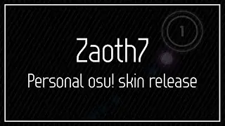 Zaoth7 - Personal osu! skin release