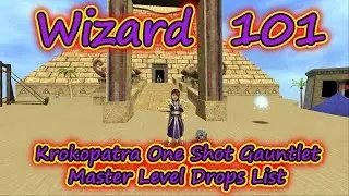 Wizard101: Krokopatra Master Level Gauntlet Drops List - Gear, Housing and More!