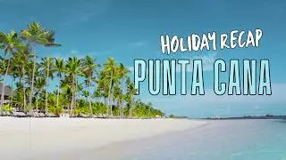🇩🇴 Punta Cana [4K] | Caribbean Holiday Memories 2025 [RECAP]