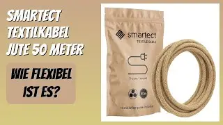 BEWERTUNG (2026): smartect Textilkabel Jute 50 Meter. Infos