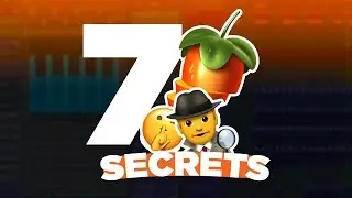 7 DIRTY SECRETS IN FL STUDIO