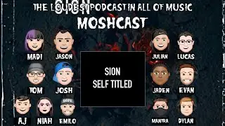 MOSHCAST ALBUM REVIEW: SION 