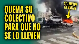 ¡1 millón de soles en multas! Colectivero quema su carro mientras la ATU se lo llevaba al depósito