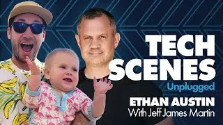 Tech Scenes Unplugged with Ethan Austin, Founding Partner of Outside VC