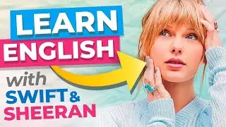 Изучайте английский с Тейлор Свифт и Эд Щирен.
