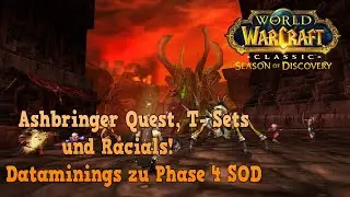 Ashbringer Quest, T- Sets und Racials! Dataminings zu P 4 | WoW Classic SOD Guide (German/Deutsch)