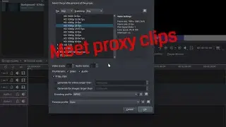 تعرف على proxy clips  الميزة المخفية في kdenlive
