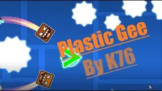 Plastic gee by K76 | Geometry Dash 2.11
