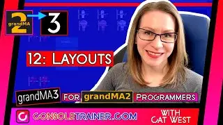 12: Layouts | grandMA3 for grandMA2 Programmers | consoletrainer tutorial 2021