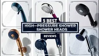 Top 5 Best High-Pressure Shower Heads of 2024