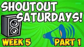 Shoutout Saturdays! Ep.5 Part 1