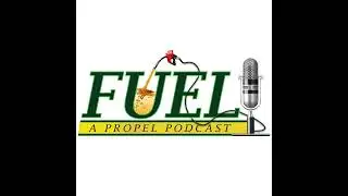 Propel FUEL: Episode 9