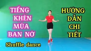 Hướng dẫn nhảy TIẾNG KHÈN MÙA BAN NỞ/Shuffle dance/Biên đạo Trần Oanh