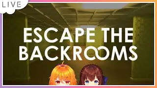 【遊戲聯動】Escape the Backrooms #3 - 今晚我們會直接熟了嗎?🔥 (feat. @kanau_kk )