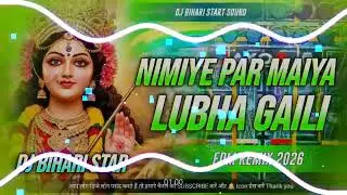 Nimiye Par Maiya Lubha Gaili Dj Remix | Pawan Singh Bhakti song 2026 | Dj Bihari Astar sound 