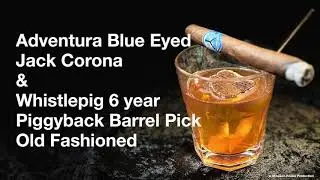 SpiritedPairs - Adventura Blue Eye Jack Corona & WhistlePig 6year Piggyback BarrelPick Old Fashioned